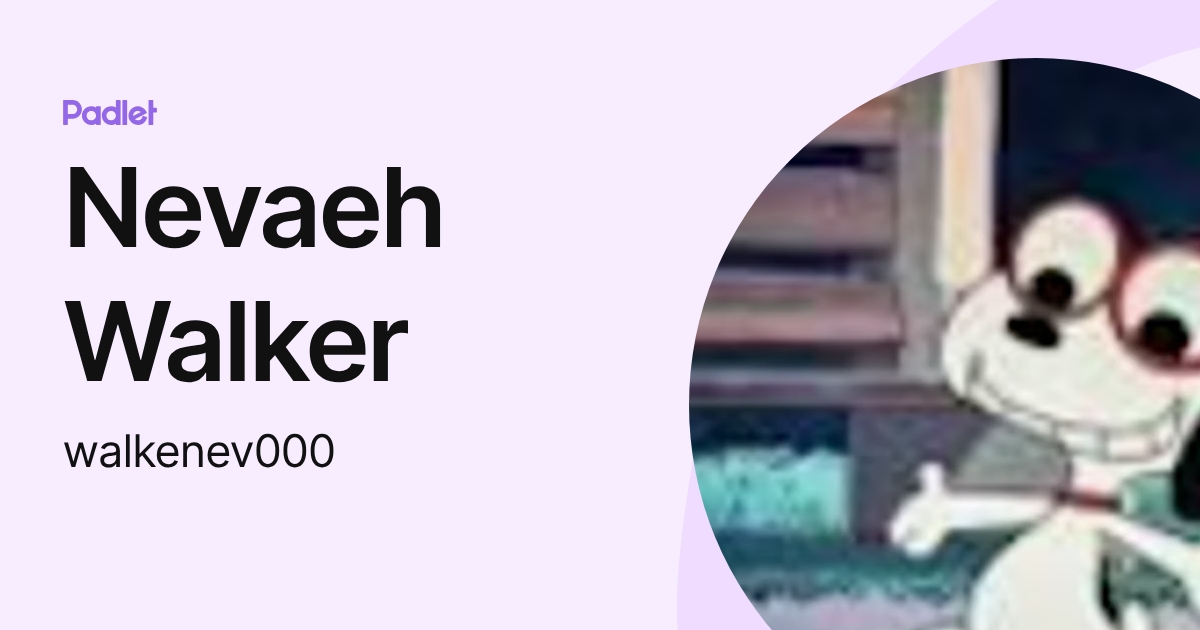 Nevaeh Walker (walkenev000) profile | Padlet