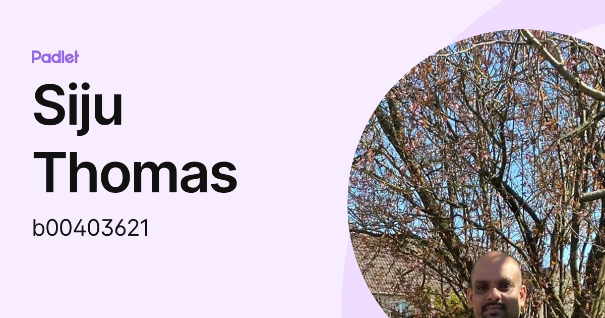 Siju Thomas (b00403621) profile | Padlet