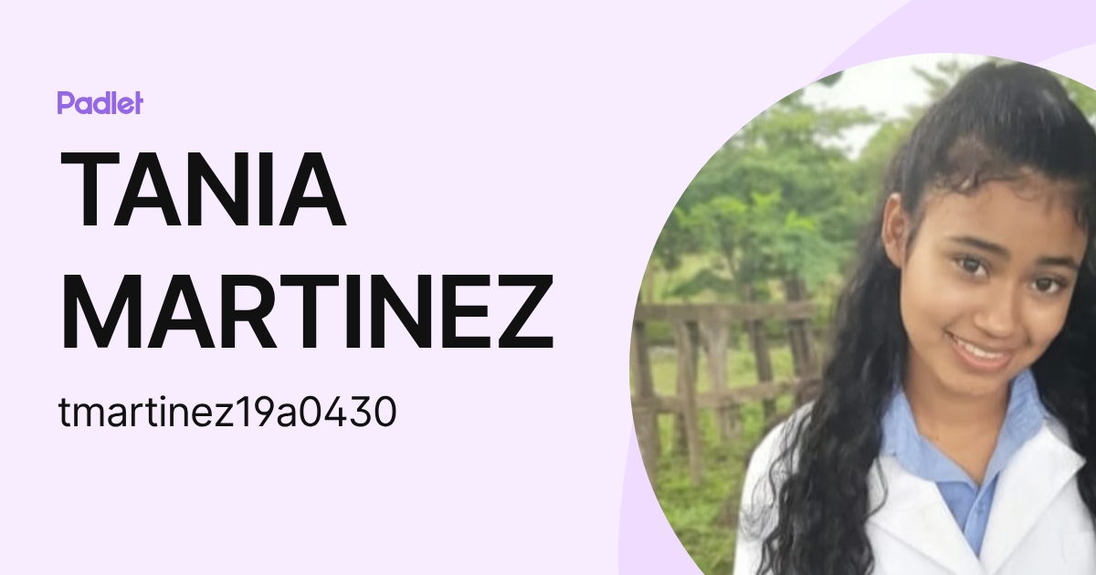 TANIA MARTINEZ (tmartinez19a0430) profile | Padlet