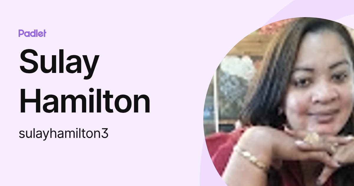 Sulay Hamilton (sulayhamilton3) profile | Padlet