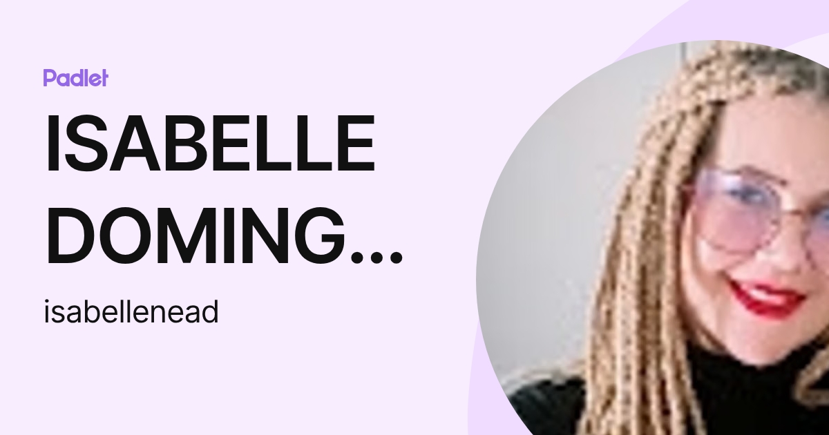 ISABELLE DOMINGOS (isabellenead) profile | Padlet