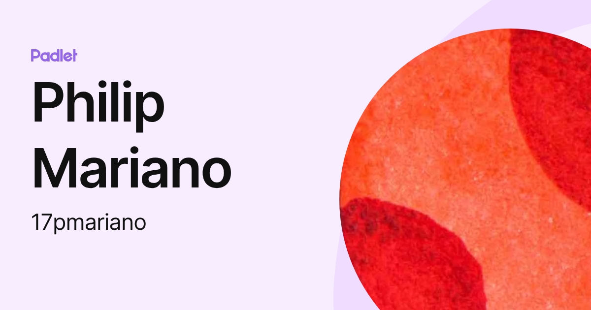 Philip Mariano (17pmariano) profile | Padlet