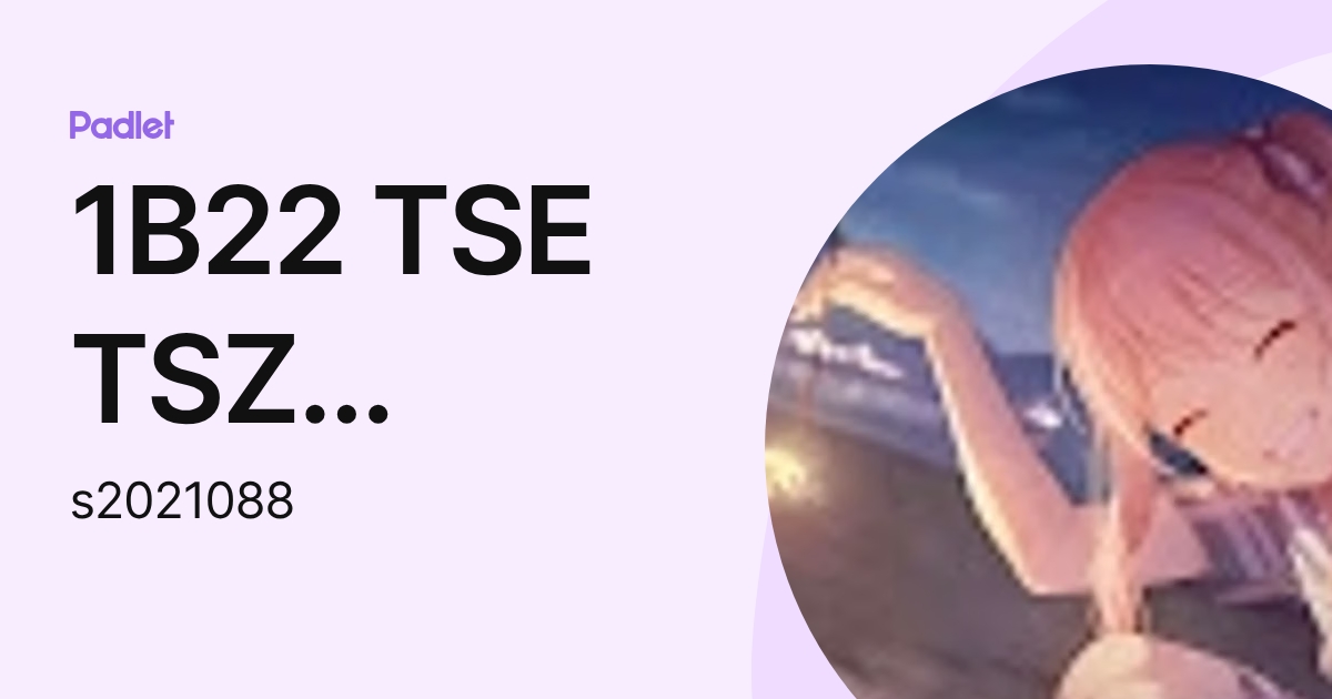 1B22 TSE TSZ CHING (謝紫晴) (s2021088) profile | Padlet