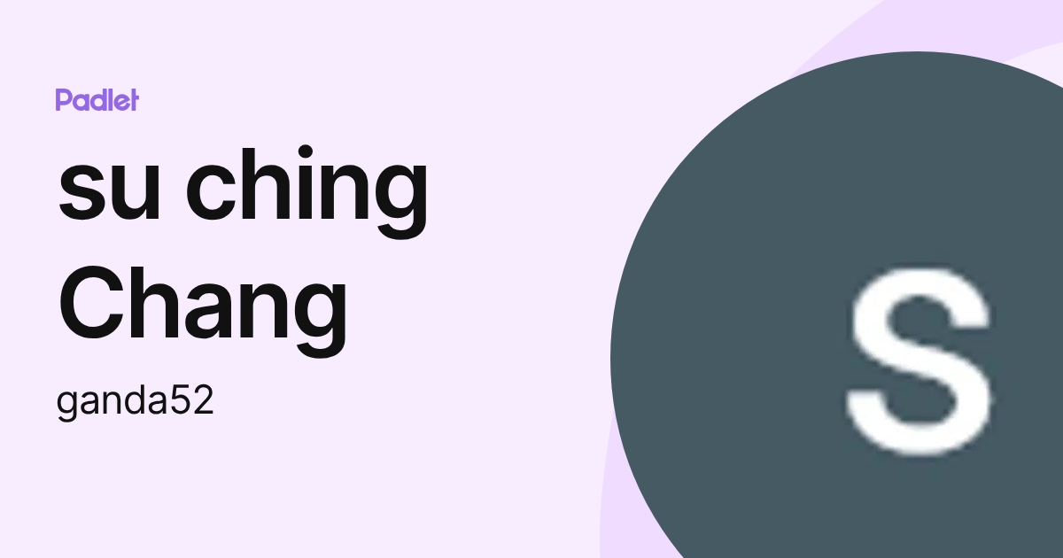 su ching Chang (ganda52) profile | Padlet