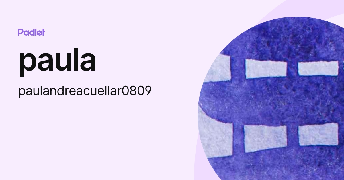 paula (paulandreacuellar0809) profile | Padlet