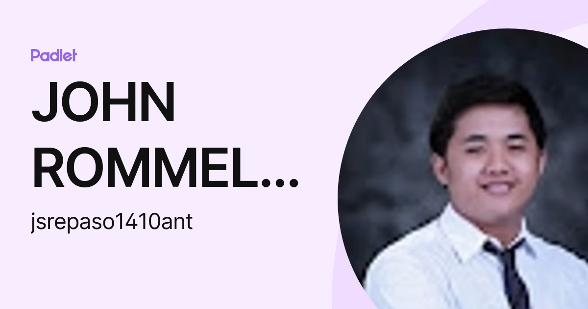 JOHN ROMMEL REPASO (jsrepaso1410ant) profile | Padlet