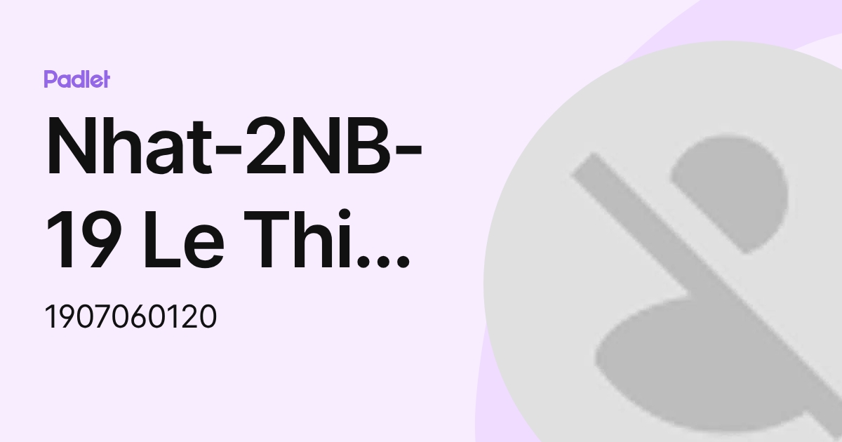 Nhat-2NB-19 Le Thi Kim Ngan (1907060120) profile | Padlet
