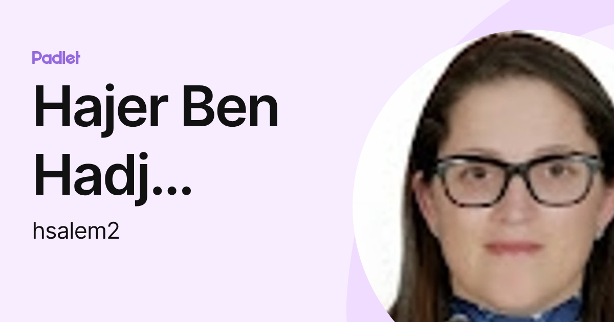 Hajer Ben Hadj Salem (hsalem2) profile | Padlet