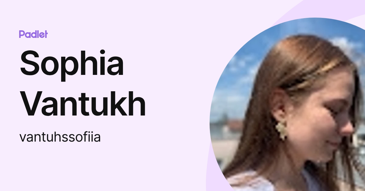 Sophia Vantukh (vantuhssofiia) profile | Padlet