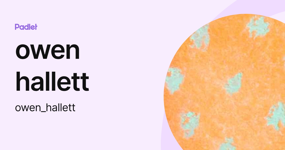 owen hallett (owen_hallett) profile | Padlet