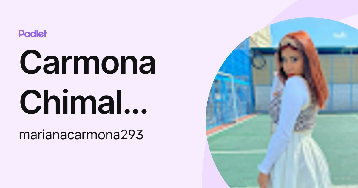 Carmona Chimal Mariana (marianacarmona293) profile | Padlet