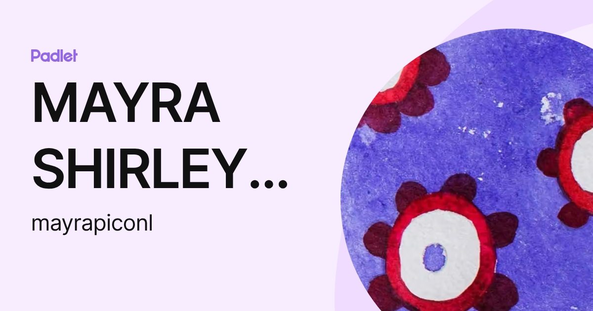 MAYRA SHIRLEY PICON LOPEZ (mayrapiconl) profile | Padlet