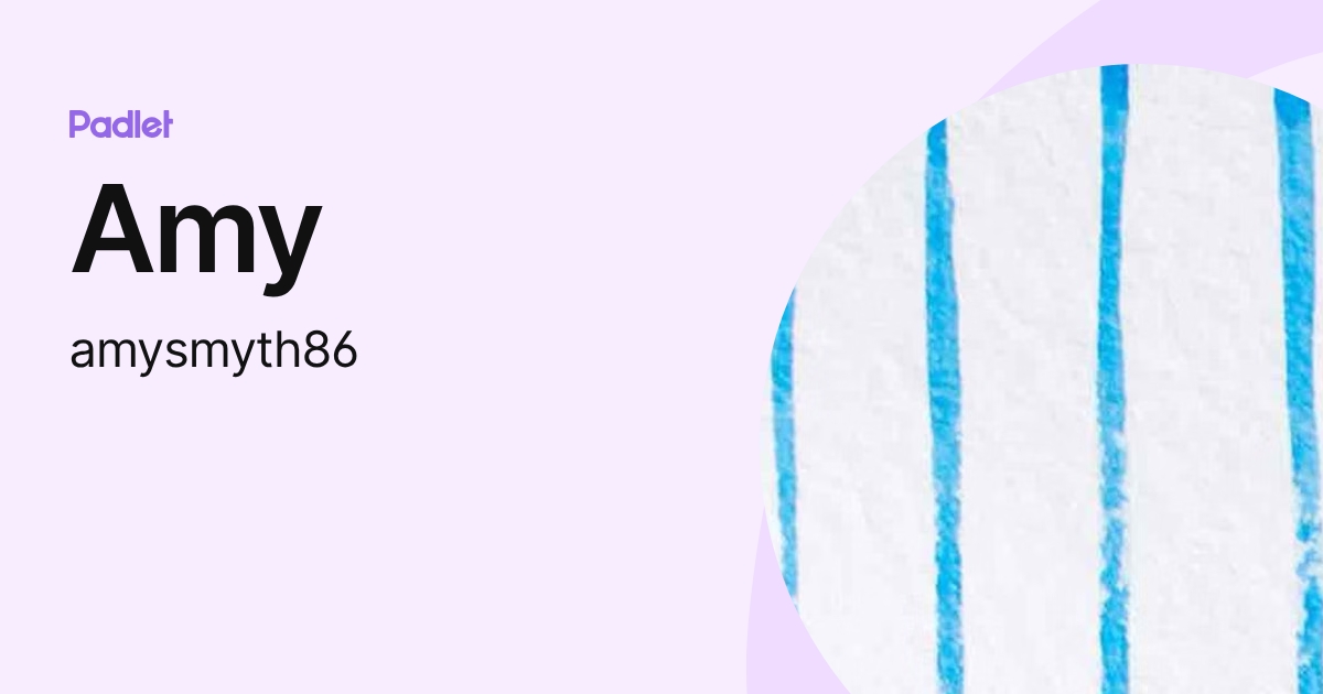 Amy (amysmyth86) profile | Padlet