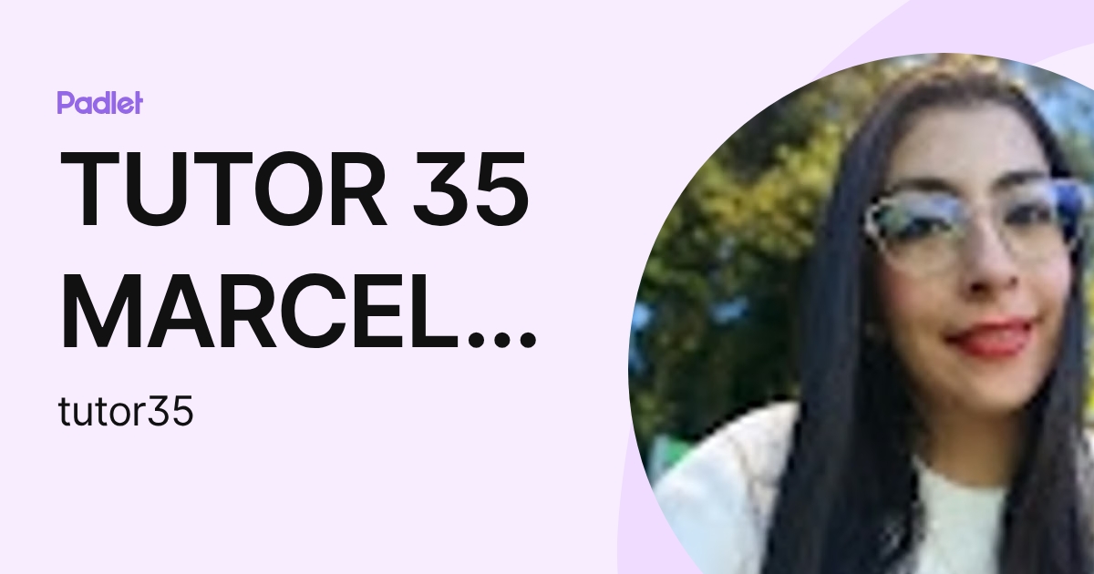 TUTOR 35 MARCELA GIL RUDAS (tutor35) profile | Padlet