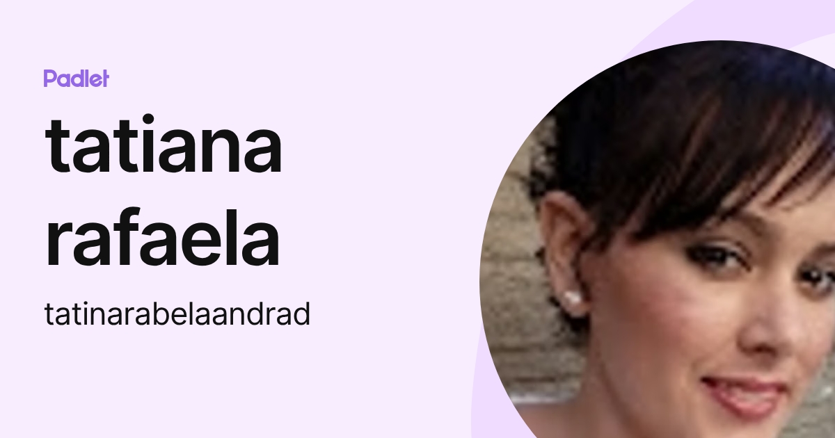 tatiana rafaela (tatinarabelaandrad) profile | Padlet