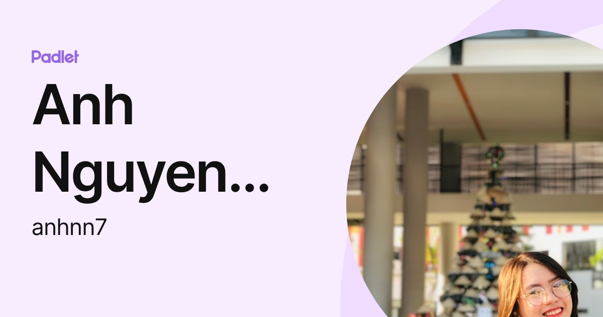 Anh Nguyen Ngoc (IEC-QNI-iSC) (anhnn7) profile | Padlet