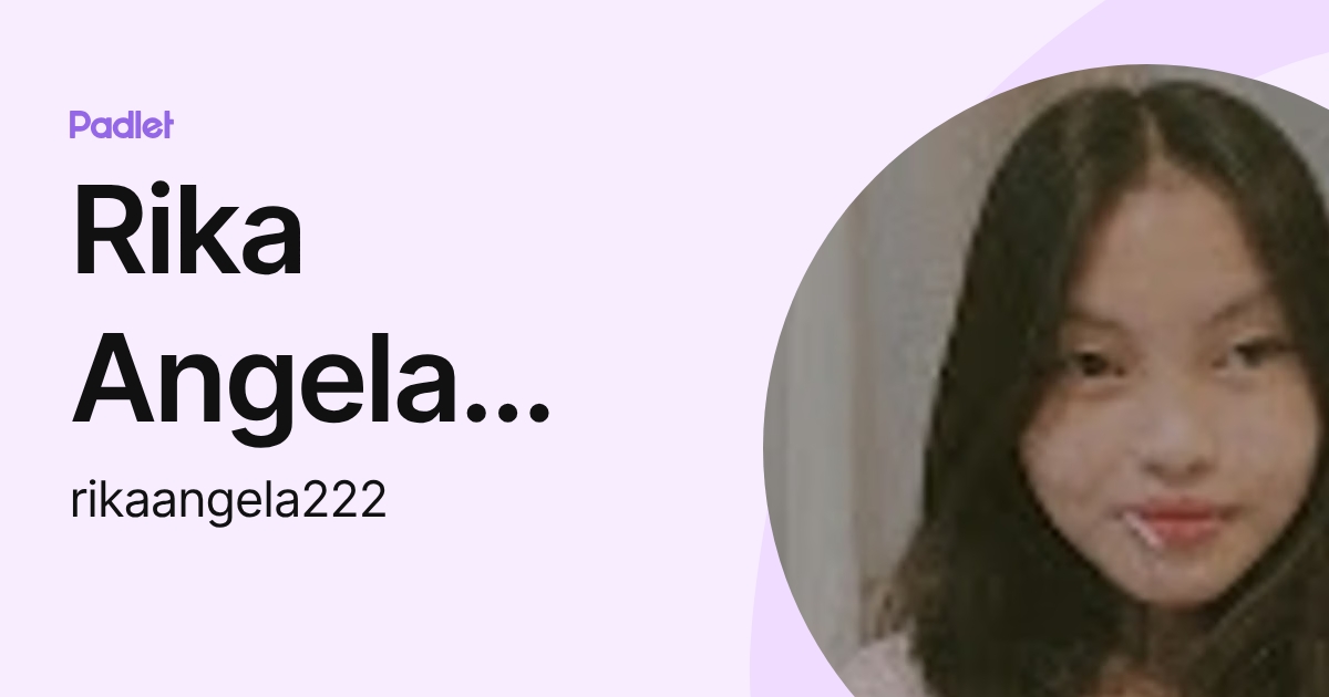 Rika Angela Ecot (rikaangela222) profile | Padlet