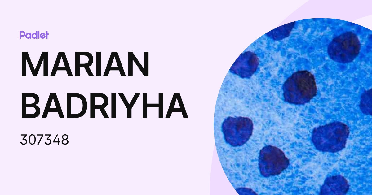 MARIAN BADRIYHA (307348) profile | Padlet