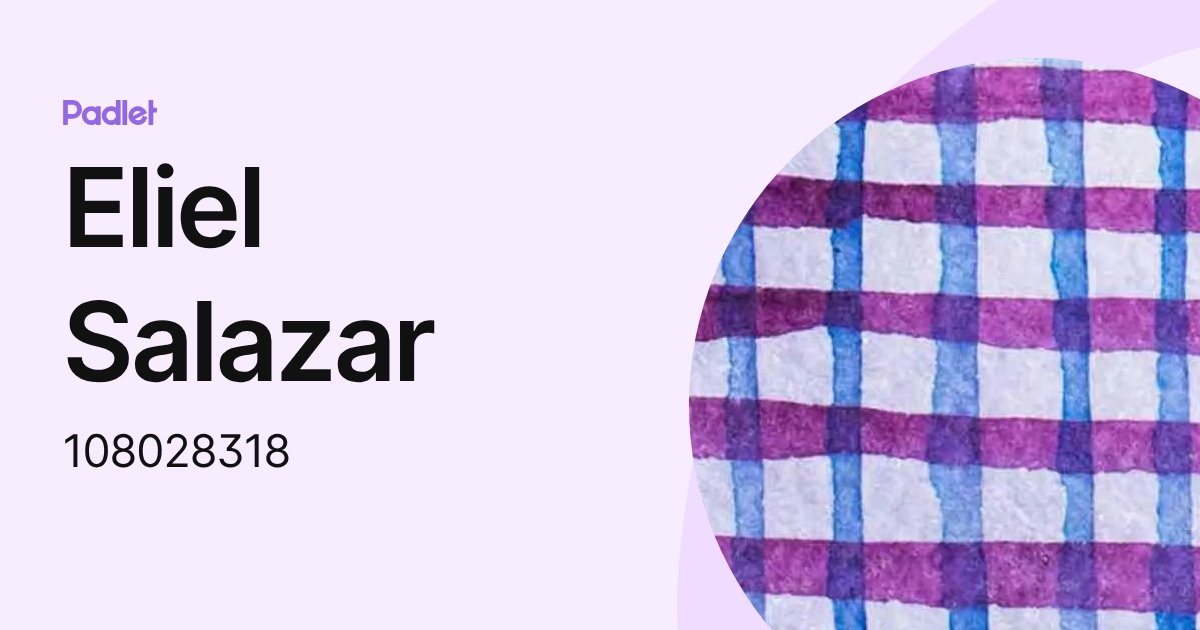 Eliel Salazar (108028318) profile | Padlet