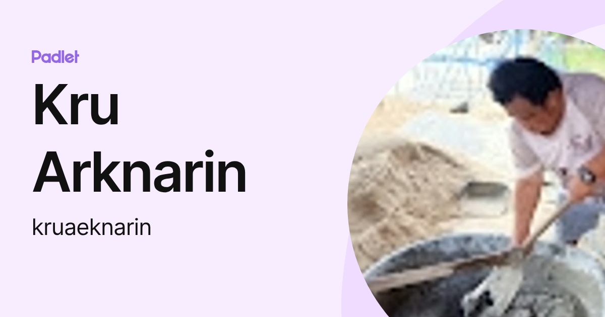 Kru Arknarin (kruaeknarin) profile | Padlet