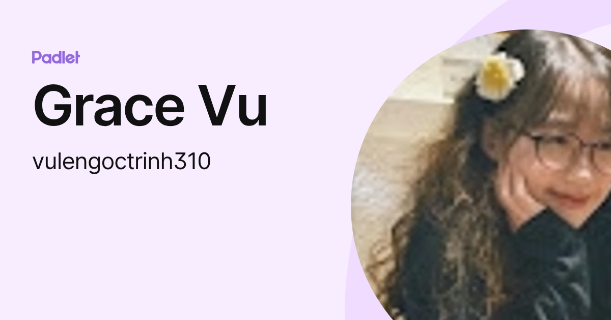 Grace Vu (vulengoctrinh310) profile | Padlet