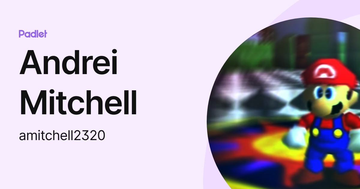 Andrei Mitchell (amitchell2320) profile | Padlet