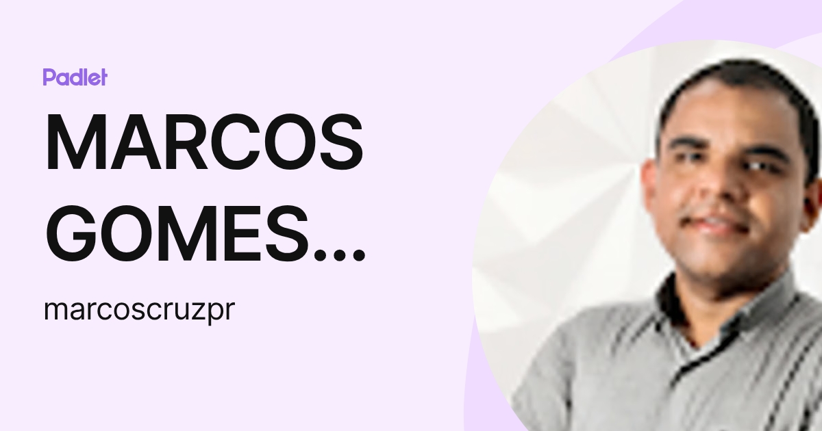 MARCOS GOMES CRUZ (marcoscruzpr) profile | Padlet
