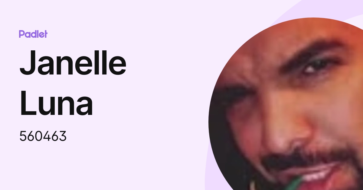 Janelle Luna (560463) profile | Padlet