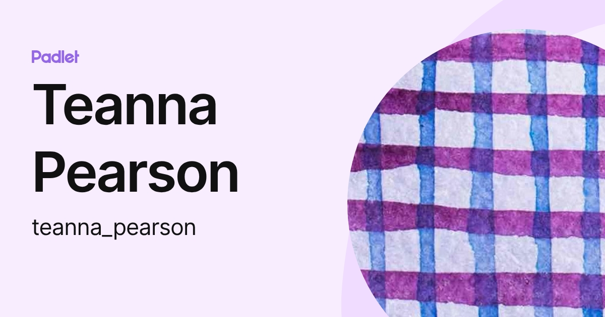 Teanna Pearson (teanna_pearson) profile | Padlet