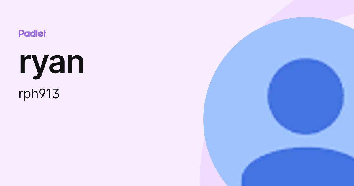 ryan (rph913) profile | Padlet