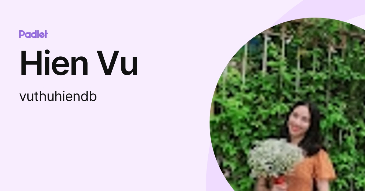 Hien Vu (vuthuhiendb) profile | Padlet