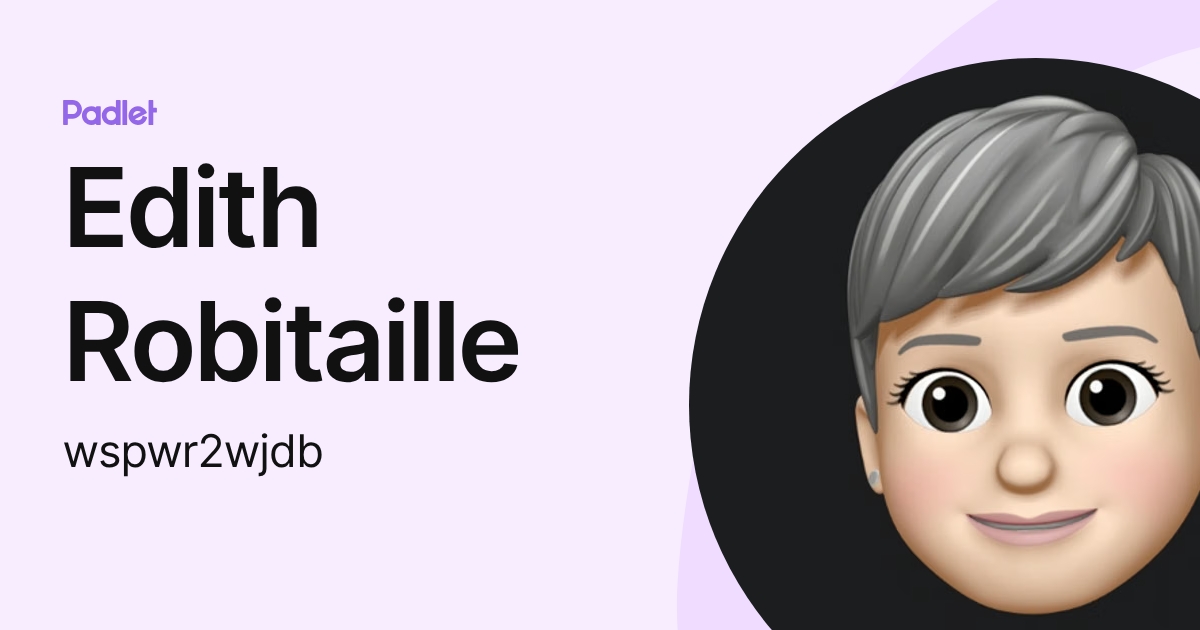 Edith Robitaille (wspwr2wjdb) profile | Padlet
