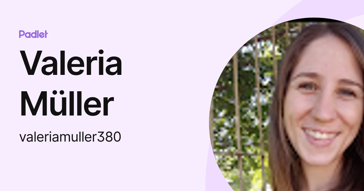 Valeria Müller (valeriamuller380) profile | Padlet
