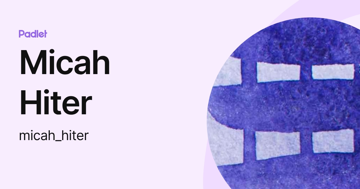 Micah Hiter (micah_hiter) profile | Padlet