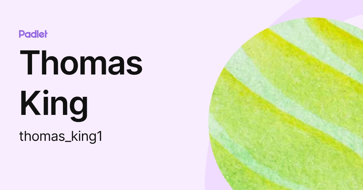 Thomas King (thomas_king1) profile | Padlet