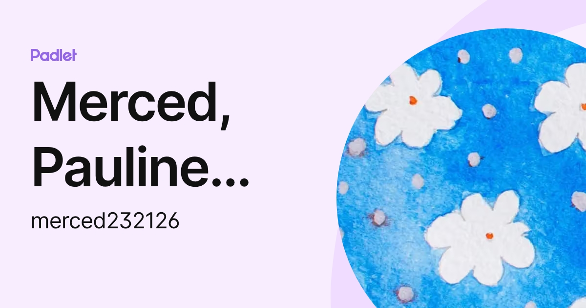 Merced, Pauline Miles (Student) (merced232126) profile | Padlet