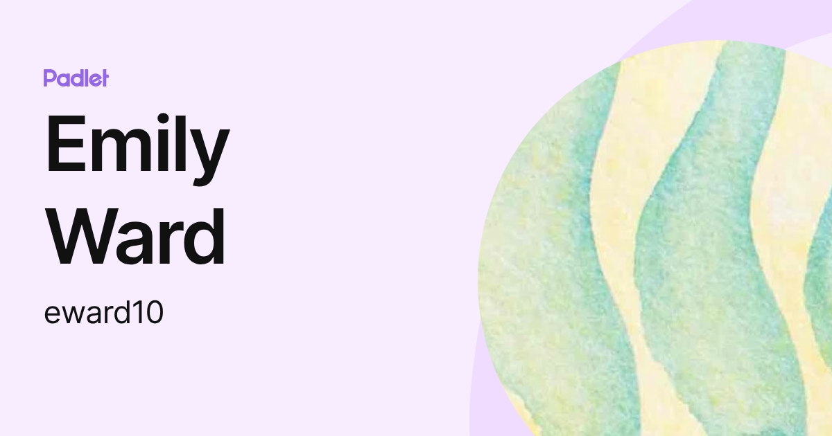 Emily Ward (eward10) profile | Padlet
