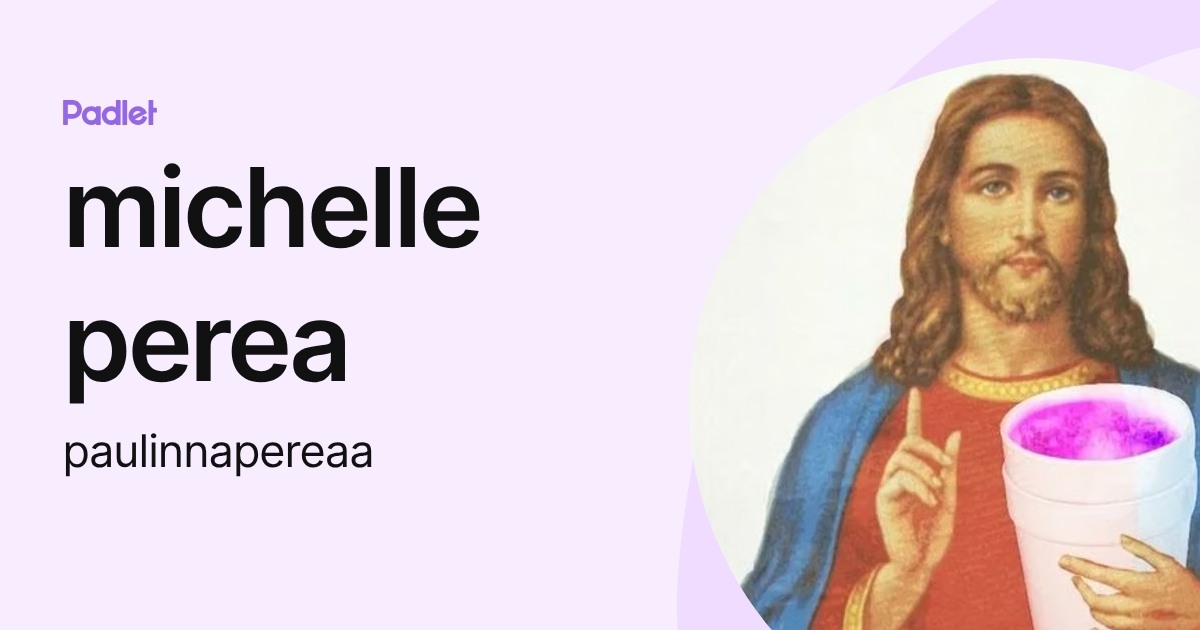 michelle perea (paulinnapereaa) profile | Padlet