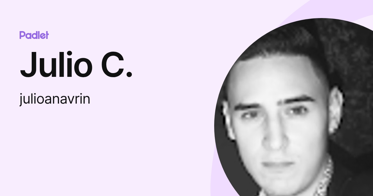 Julio C. (julioanavrin) profile | Padlet