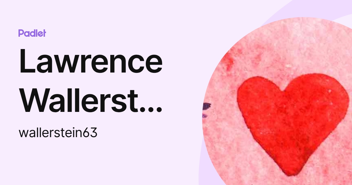 Lawrence Wallerstein (wallerstein63) profile | Padlet