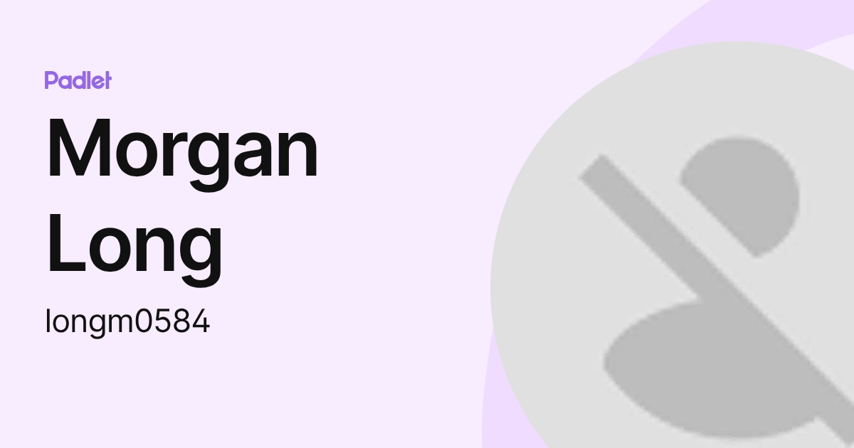 Morgan Long (longm0584) profile | Padlet