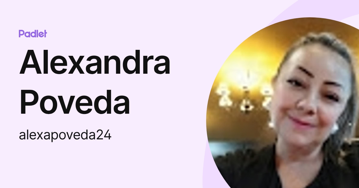 Alexandra Poveda (alexapoveda24) profile | Padlet