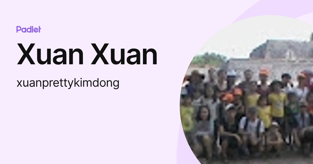 Xuan Xuan (xuanprettykimdong) profile | Padlet