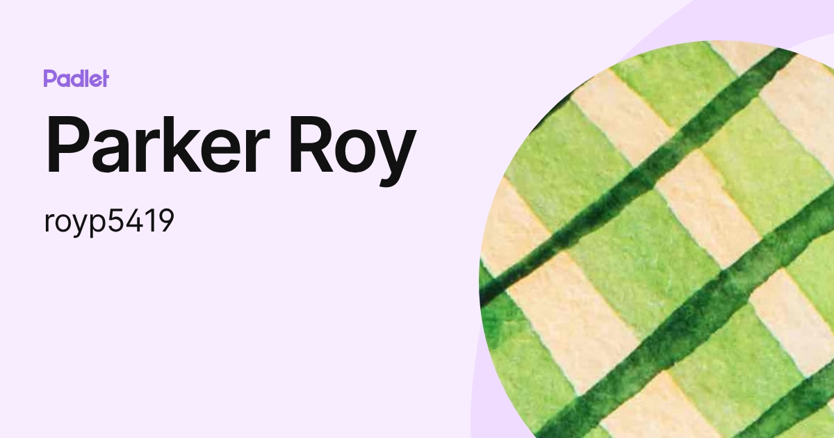 Parker Roy (royp5419) profile | Padlet
