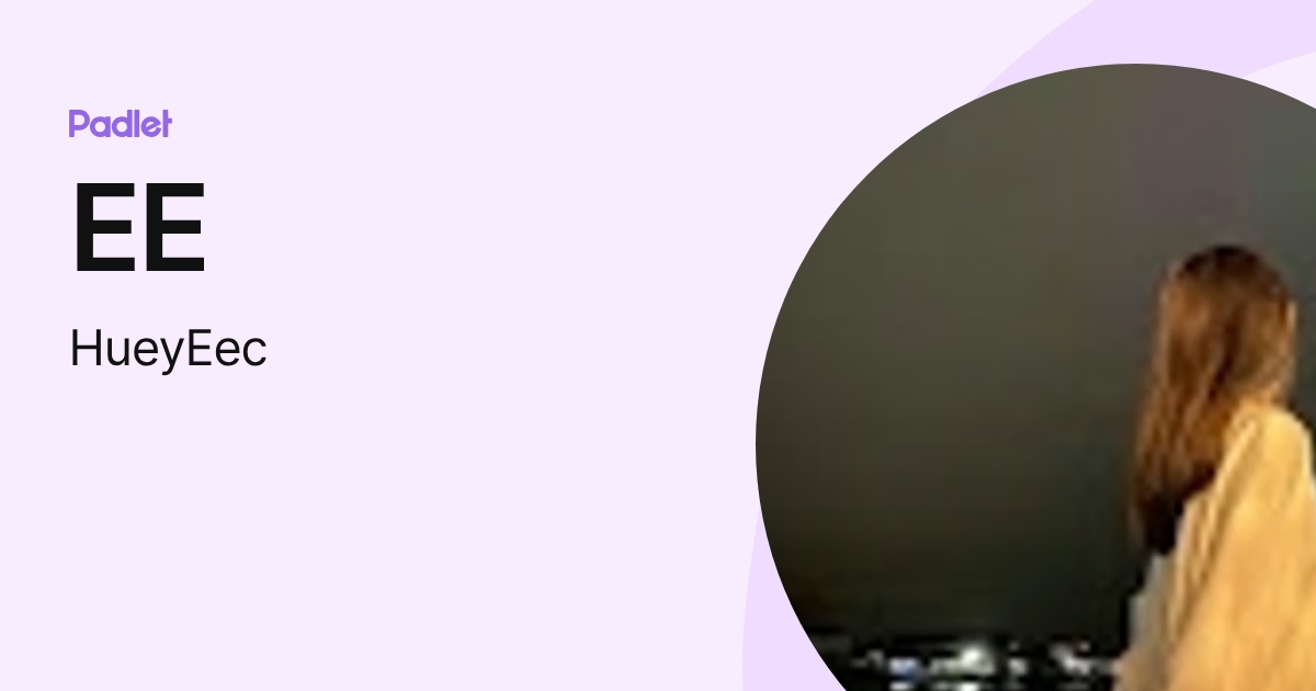 Huey Ee (HueyEec) profile | Padlet