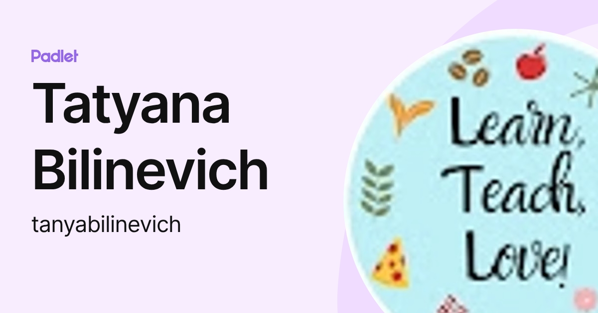 Tatyana Bilinevich (tanyabilinevich) profile | Padlet