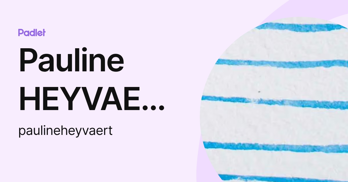 Pauline HEYVAERT (paulineheyvaert) profile | Padlet