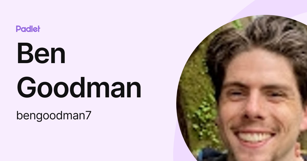Ben Goodman (bengoodman7) profile | Padlet
