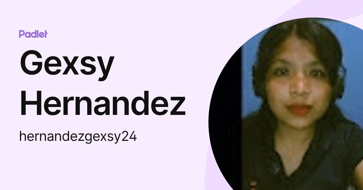 Gexsy Hernandez (hernandezgexsy24) profile | Padlet