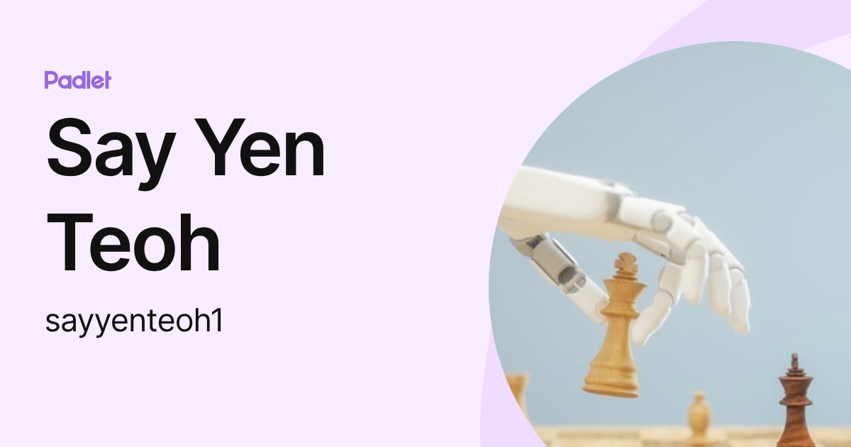Say Yen Teoh (sayyenteoh1) profile | Padlet